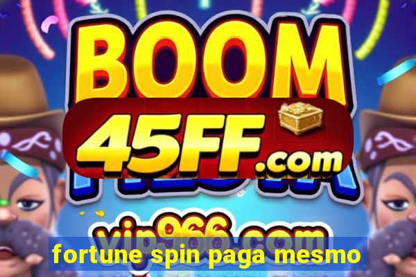 fortune spin paga mesmo
